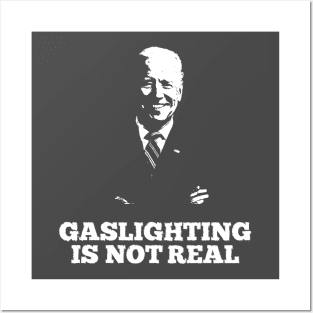 Gaslighting is not real Joe Biden Posters and Art